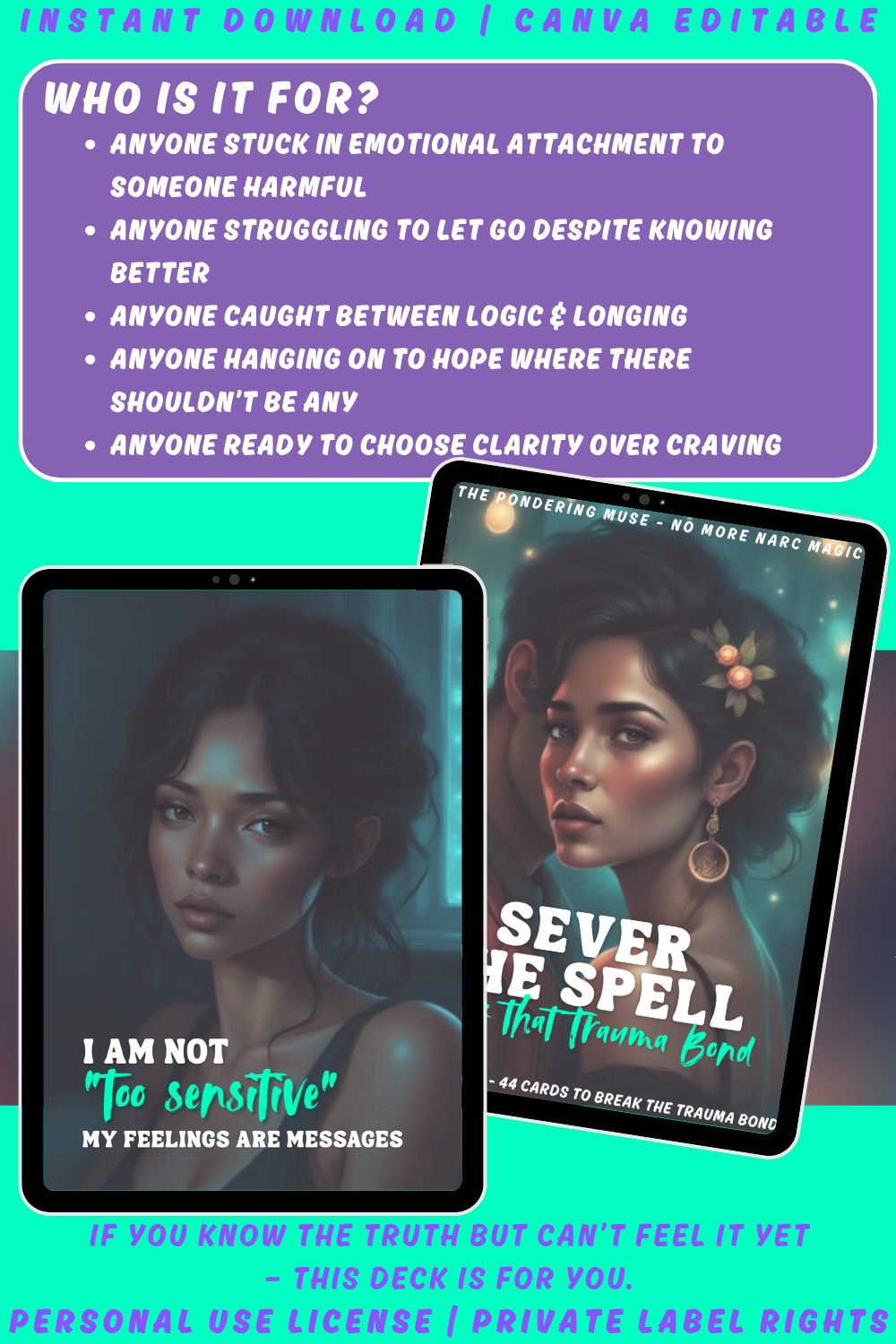Promotional graphic explaining who the Sever the spell deck is for. Break that trauma bond. about narcissistic abuse. available in personal use license and private label rights.